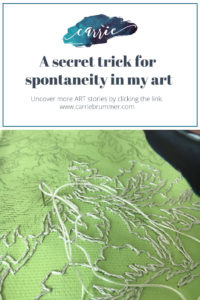 In this story I share my secret trick for spontaneity in my art.
